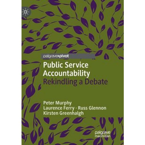 (영문도서) Public Service Accountability: Rekindling a Debate Paperback, Palgrave MacMillan, English, 9783030066505