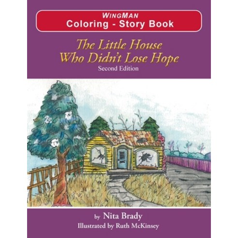 The Little House Who Didn''t Lose Hope Second Edition Coloring - Story Book Paperback, Prose Press