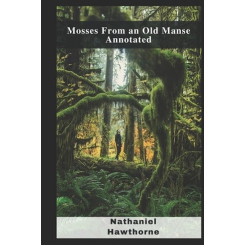 (영문도서) Mosses From an Old Manse Annotated Paperback, Independently Published, English, 9798460806980