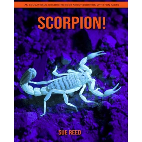 Scorpion! An Educational Children''s Book about Scorpion with Fun Facts Paperback, Independently Published, English, 9798720307875