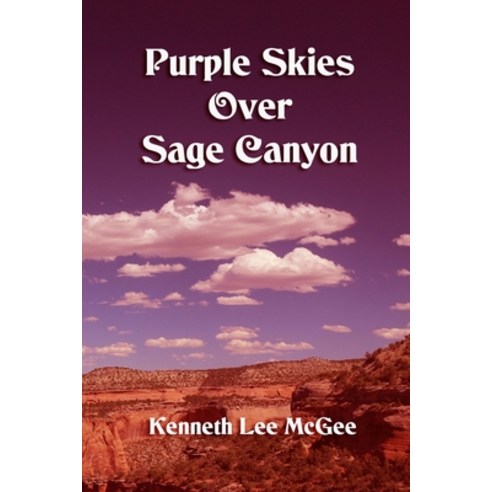 (영문도서) Purple Skies Over Sage Canyon Paperback, Kenneth L. McGee, English, 9781737044338