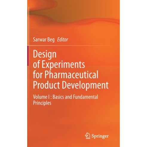 Design of Experiments for Pharmaceutical Product Development: Volume I: Basics and Fundamental Princ... Hardcover, Springer, English, 9789813347168