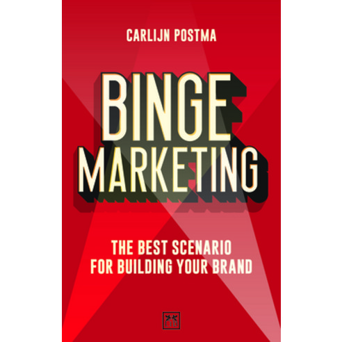 Binge Marketing: The Best Scenario for Building Your Brand Paperback, Lid Publishing, English, 9781911671046