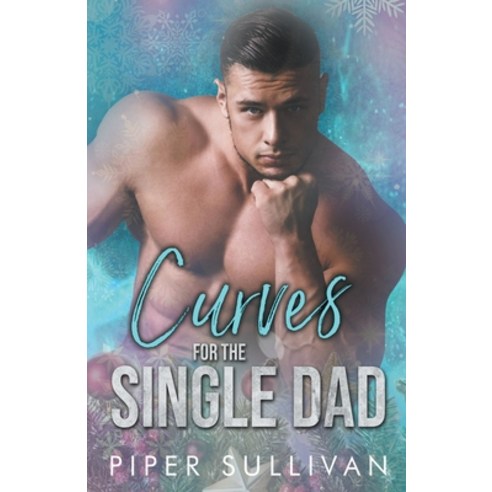 (영문도서) Curves for the Single Dad Paperback, Piper Sullivan, English, 9798223980605