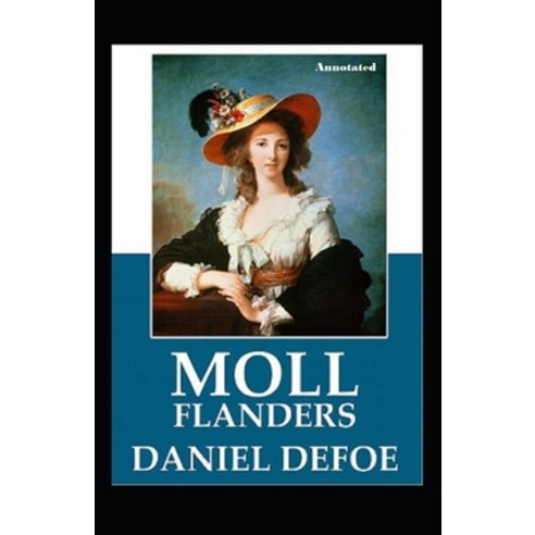 Moll Flanders Annotated Paperback, Independently Published