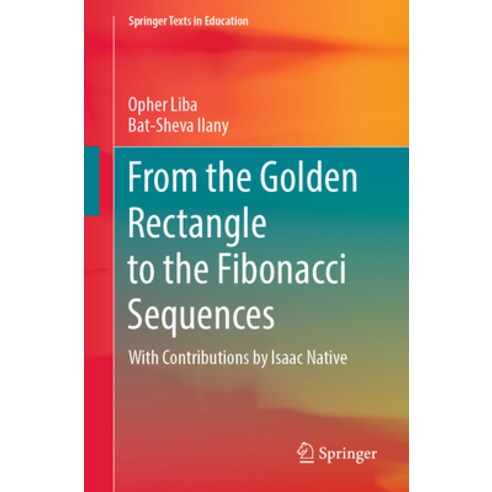 (영문도서) From the Golden Rectangle to the Fibonacci Sequences Paperback, Springer, English, 9783030975999