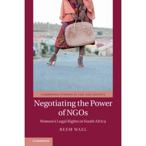 (영문도서) Negotiating the Power of Ngos: Women''s Legal Rights in South Africa Hardcover, Cambridge University Press, English, 9781108475136