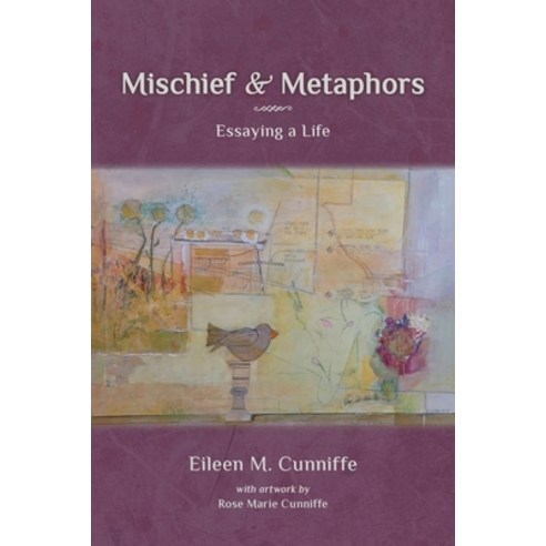(영문도서) Mischief & Metaphors: Essaying a Life Paperback, Shanti Arts LLC, English, 9781956056792