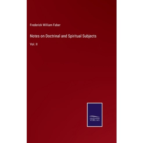 (영문도서) Notes on Doctrinal and Spiritual Subjects: Vol. II Hardcover, Salzwasser-Verlag, English, 9783752554311
