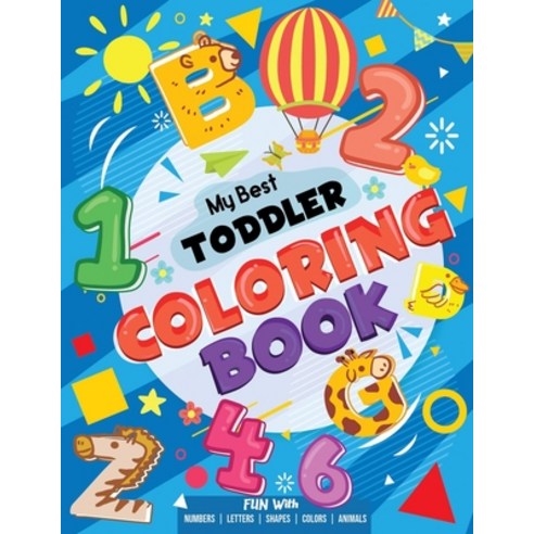 My Best Toddler Coloring Book Paperback, Independently Published