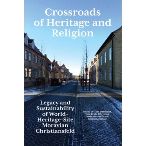 (영문도서) Crossroads of Heritage and Religion: Legacy and Sustainability of World-Heritage-Site Moravia... Hardcover, Berghahn Books, English, 9781800735491