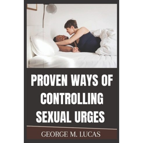 (영문도서) Proven Ways of Controlling Sexual Urges Paperback, Independently Published, English, 9798372548701