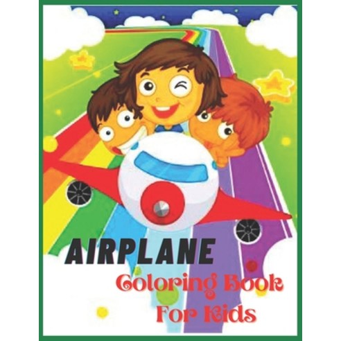 Airplane Coloring Book for Kids: fun airplane coloring and activity book for kids Paperback, Independently Published, English, 9798579982599