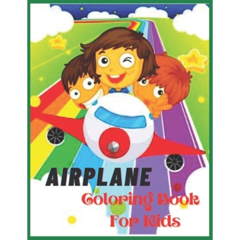 Airplane Coloring Book For Kids: Fun Airplane Activities for Kids