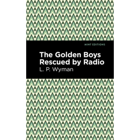 The Golden Boys Rescued by Radio Paperback, Mint Editions, English, 9781513265940