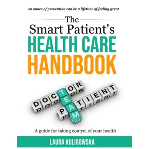 The Smart Patients Healthcare Handbook: A guide for taking control of your health Paperback, Independently Published, English, 9781708911669