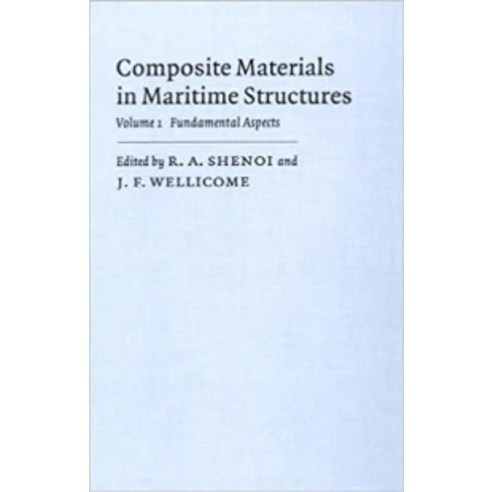 Composite Materials in Maritime Structures:"Volume 1 Fundamental Aspects", Cambridge University Press