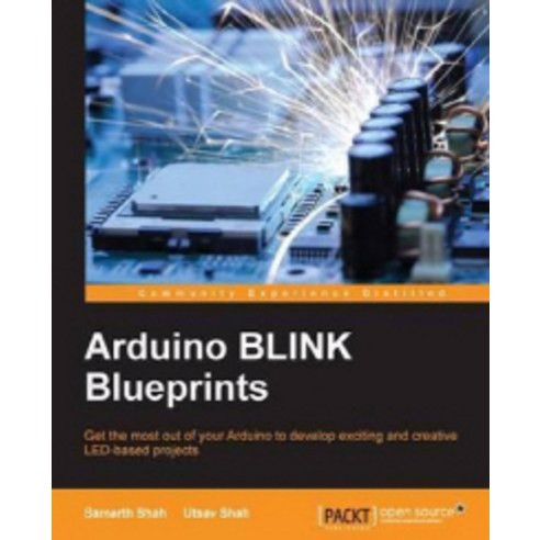 Arduino BLINK Blueprints, Packt Publishing