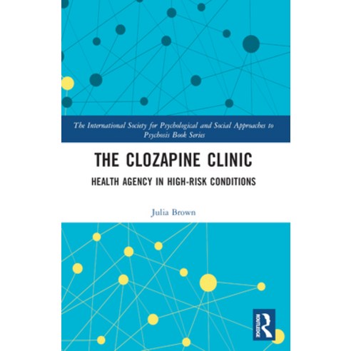 (영문도서) The Clozapine Clinic: Health Agency in High-Risk Conditions Paperback, Routledge, English, 9781032256757