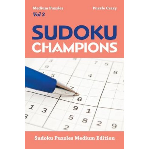 Sudoku Champions (Medium Puzzles) Vol 3: Sudoku Puzzles Medium Edition Paperback, Puzzle Crazy