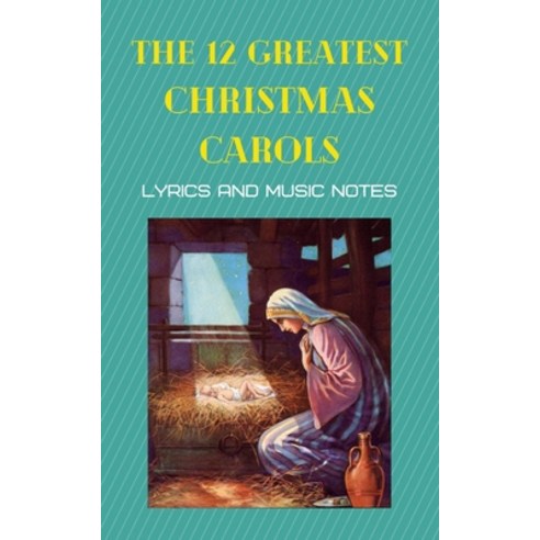 (영문도서) The 12 greatest Christmas carols Paperback, Blurb, English, 9781006109522