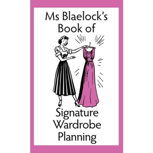 Ms Blaelock''s Book of Signature Wardrobe Planning Hardcover, Bluemere Books