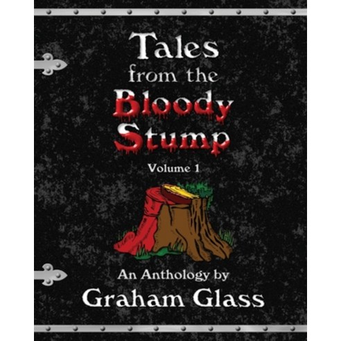 (영문도서) Tales from the Bloody Stump - Volume 1 Paperback, Booklocker.com, English, 9781958889459