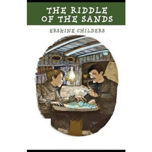 The Riddle of the Sands Illustrated Paperback, Independently Published, English, 9798586878816