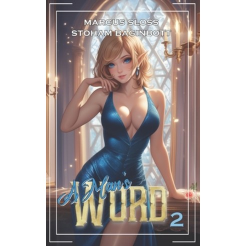 (영문도서) A Man''s Word 2: An Isekai Fantasy Paperback, Independently Published, English, 9798386206598