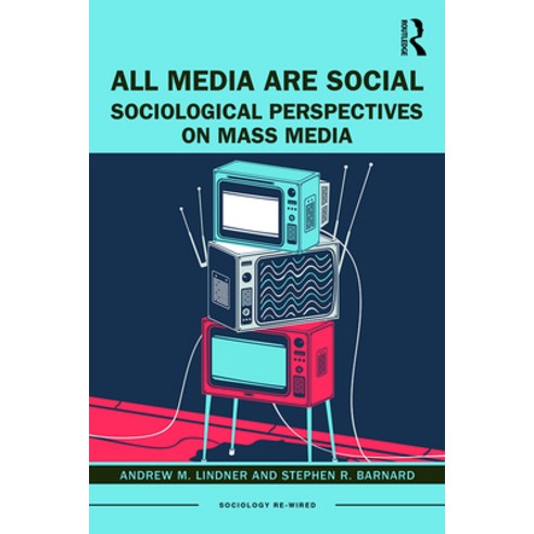 All Media Are Social: Sociological Perspectives on Mass Media Paperback, Routledge, English, 9780415749541