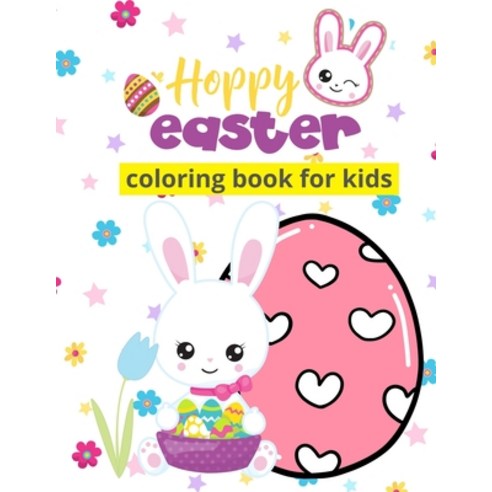 Hoppy Easter: Spring Coloring Book for Kids Paperback, Independently Published, English, 9798730752009