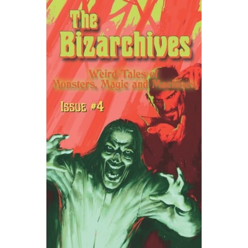 (영문도서) The Bizarchives: Issue #4 Paperback, Independently Published, English, 9798364917409