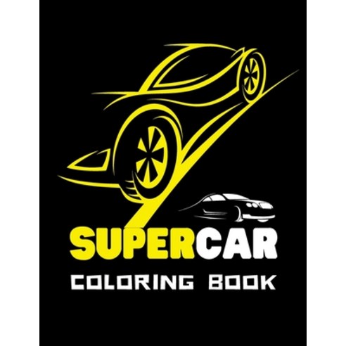 Supercar Coloring Book: 30 Amazing Super Car Designs - Fun Gift For Children Paperback, Independently Published, English, 9798744184698