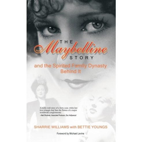 (영문도서) The Maybelline Story and the Spirited Family Dynasty Behind It Hardcover, Bettie Young''s Books, English, 9781940784700