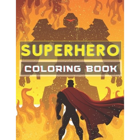 Superhero Coloring Book: For Kids Aged 4-8 Paperback, Independently Published
