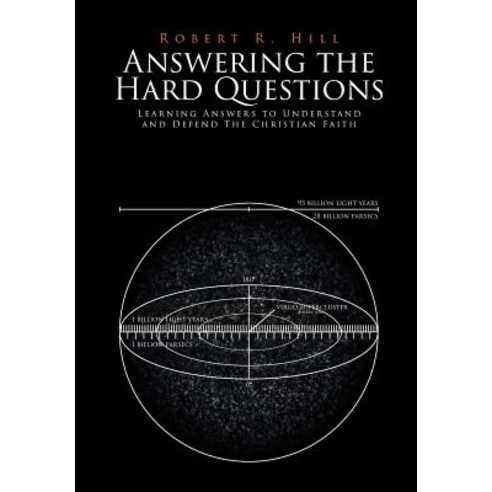 Answering the Hard Questions: Learning Answers to Understand and Defend The Christian Faith Hardcover, Christian Faith Publishing,..., English, 9781641918657