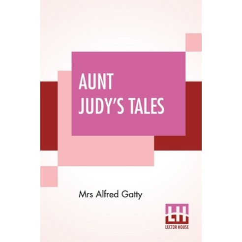 Aunt Judy''s Tales Paperback, Lector House, English, 9789353448585