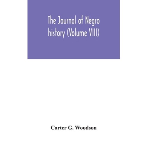 The Journal of Negro history (Volume VIII) Hardcover, Alpha Edition