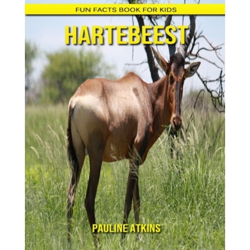 Hartebeest: Fun Facts Book for Kids Paperback, Independently Published