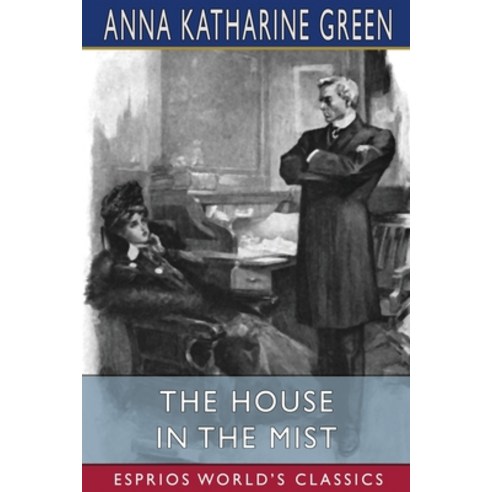 (영문도서) The House in the Mist (Esprios Classics) Paperback, Blurb, English, 9781006586668