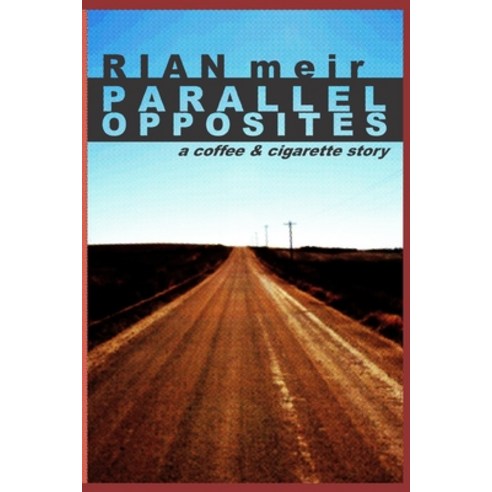 Parallel Opposites: a coffee and cigarette story Paperback, Independently Published, English, 9781692616649