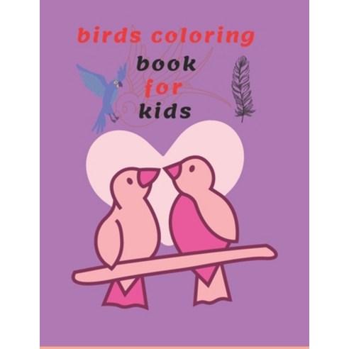 Birds coloring book for kids: I Am Confident.Brave & Beautiful.coloring book for girls and boys.new ... Paperback, Independently Published, English, 9798743816194