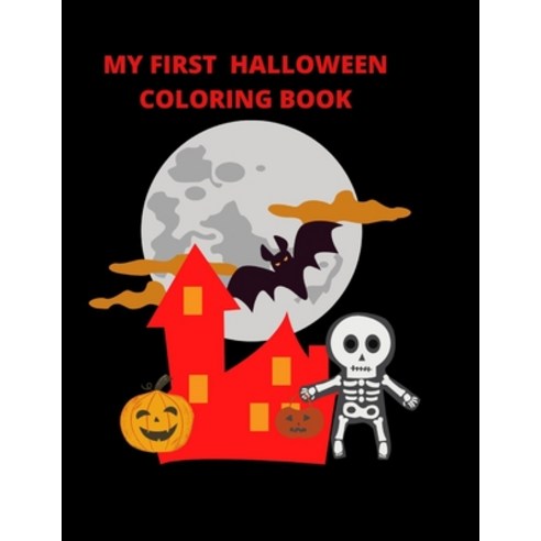 My First Halloween Coloring Book: halloween coloring book for kids and toddlers ages 1-3 Paperback, Independently Published