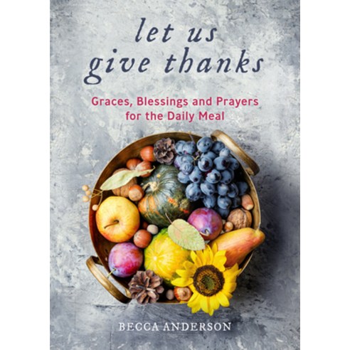 (영문도서) Let Us Give Thanks: Graces Blessings and Prayers for the Daily Meal Hardcover, Mango, English, 9781642507584