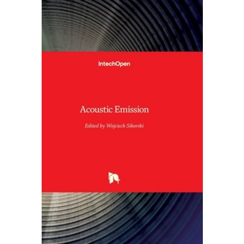 (영문도서) Acoustic Emission Hardcover, Intechopen, English, 9789535100560