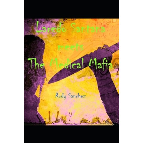 (영문도서) Laredo Santana meets The Medical Mafia Paperback, Independently Published, English, 9781790361168