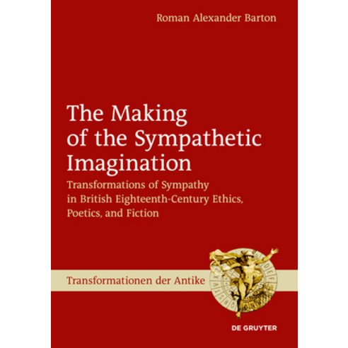 The Making of the Sympathetic Imagination: Transformations of Sympathy in British Eighteenth-Century... Hardcover, de Gruyter