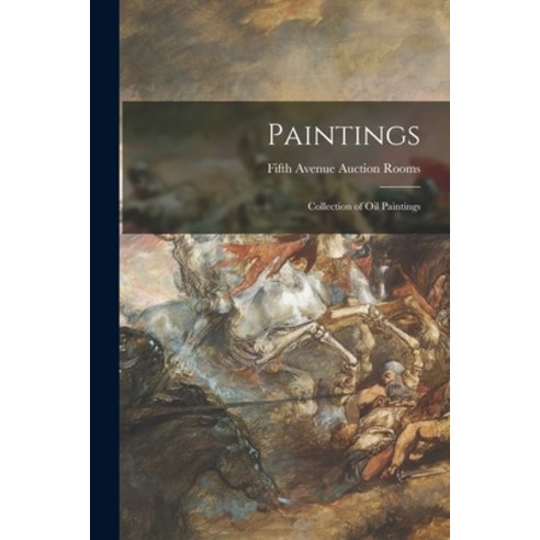 (영문도서) Paintings; Collection of Oil Paintings Paperback, Legare Street Press, English, 9781014474100