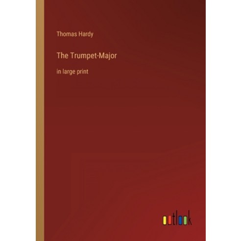 (영문도서) The Trumpet-Major: in large print Paperback, Outlook Verlag, English, 9783368323646