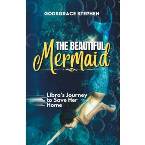 (영문도서) The Beautiful Mermaid: Libra''s Journey to Save her home Paperback, Independently Published, English, 9798394263446